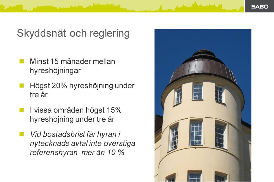 områden högst 15% hyreshöjning under tre år Vid