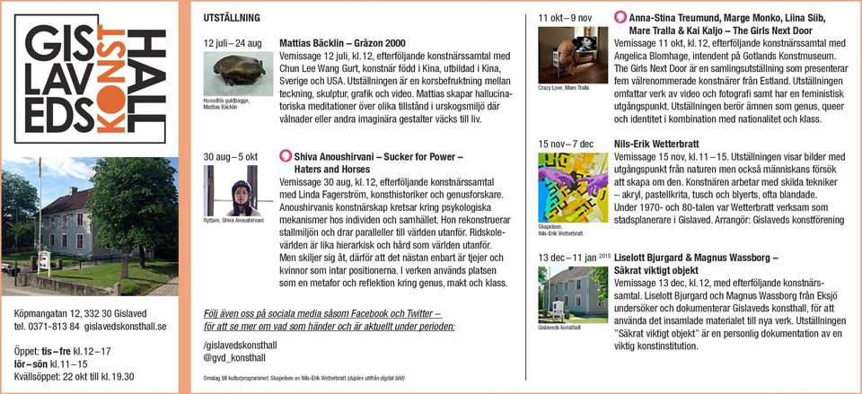 Utställningen är en korsbefruktning mellan teckning, skulptur, grafik och video.