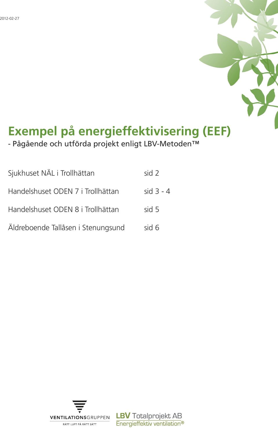 sid 2 Handelshuset ODEN 7 i Trollhättan sid 3-4 Handelshuset