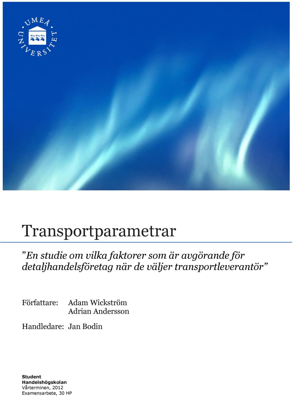 transportleverantör Författare: Adam Wickström Adrian Andersson