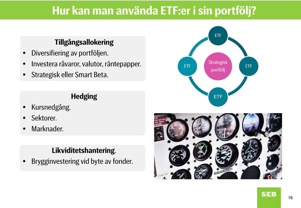 Investera råvaror, valutor, räntepapper. Strategisk eller Smart Beta.