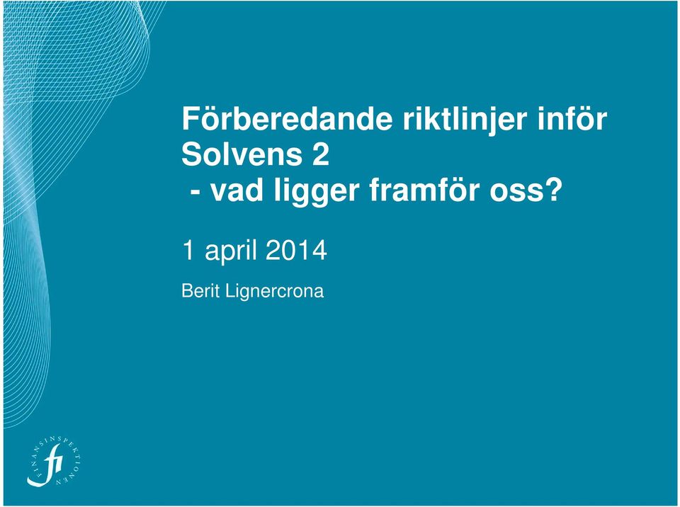 ligger framför oss?