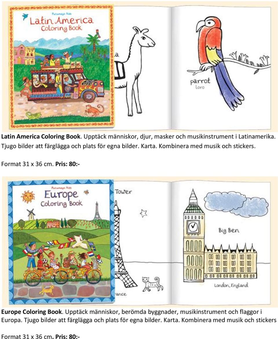 Format 31 x 36 cm. Pris: 80:- Europe Coloring Book.