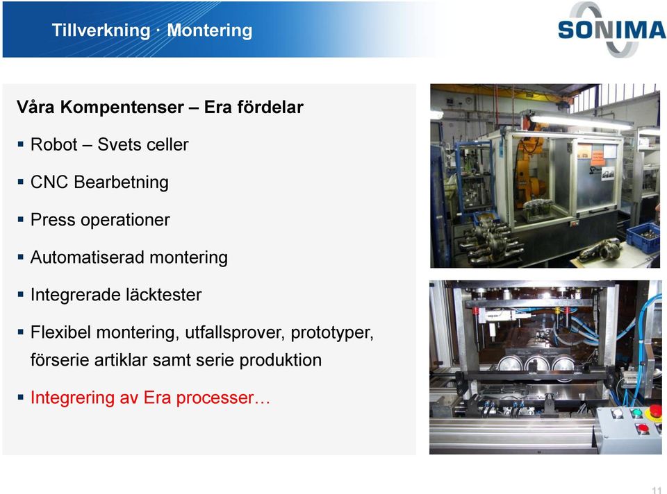 Integrerade läcktester Flexibel montering, utfallsprover,