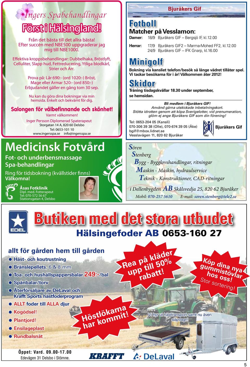 Prova på: Lår 690:- (ord 1020:-) Bröst, Mage eller Armar 520:- (ord 850:-) Erbjudandet gäller en gång tom 30 sep. Nu kan du göra dina bokningar via min hemsida. Enkelt och bekvämt för dig.
