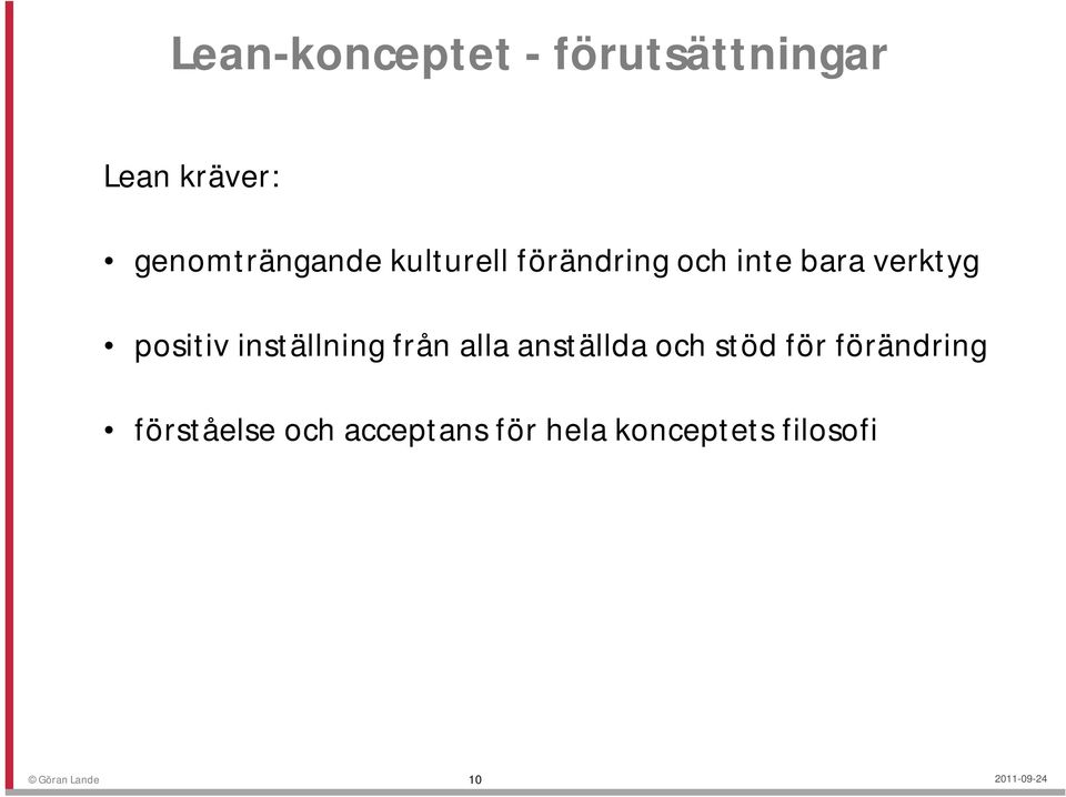 positiv inställning från alla anställda och stöd för