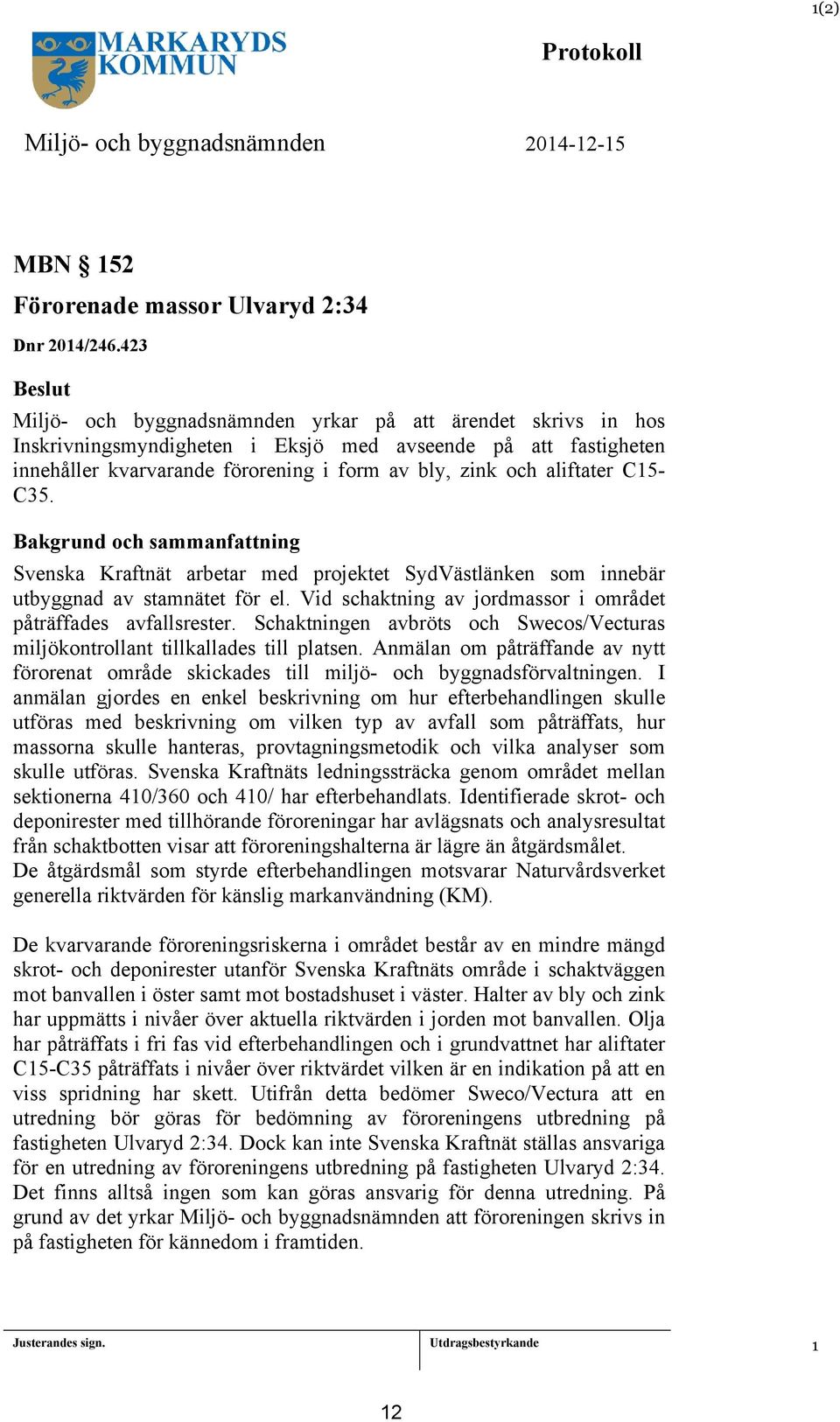 aliftater C5- C35. Bakgrund och sammanfattning Svenska Kraftnät arbetar med projektet SydVästlänken som innebär utbyggnad av stamnätet för el.