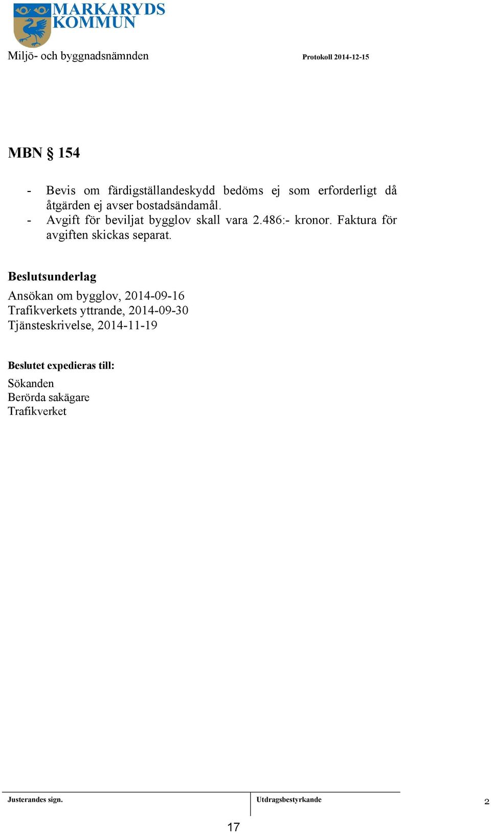 Faktura för avgiften skickas separat.