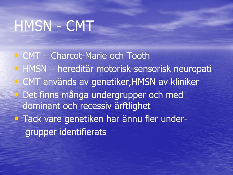 genetiker,hmsn av kliniker Det finns många undergrupper och med