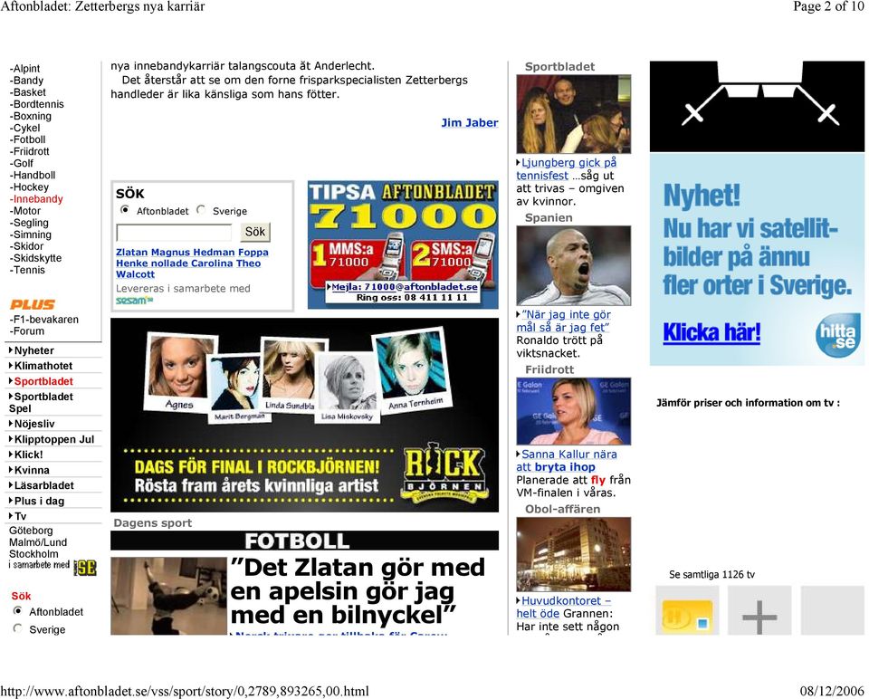 SÖK nmlkji nmlkj Aftonbladet Sverige Zlatan Magnus Hedman Foppa Henke nollade Carolina Theo Walcott Levereras i samarbete med Sök Jim Jaber Ljungberg gick på tennisfest såg ut att trivas omgiven av