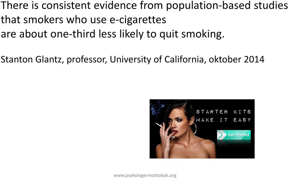 one-third less likely to quit smoking.