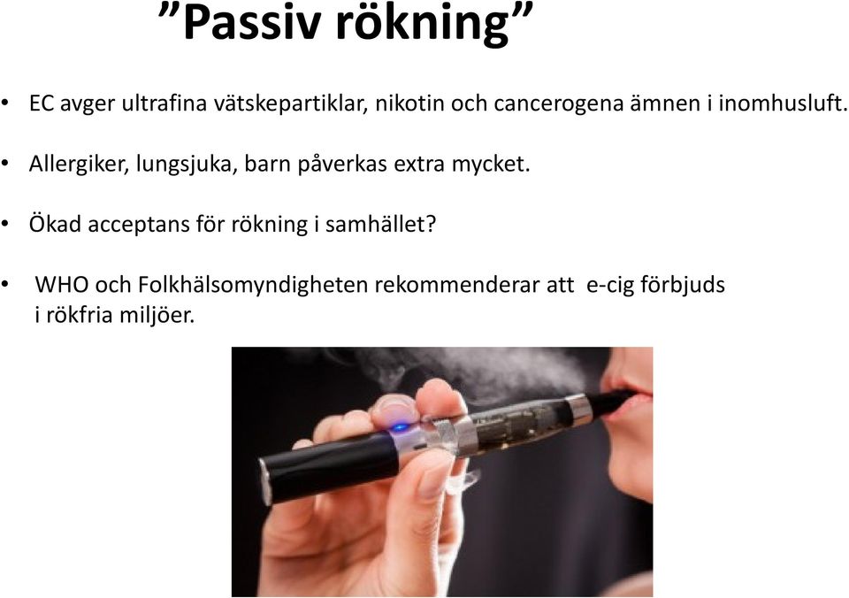 Allergiker, lungsjuka, barn påverkas extra mycket.