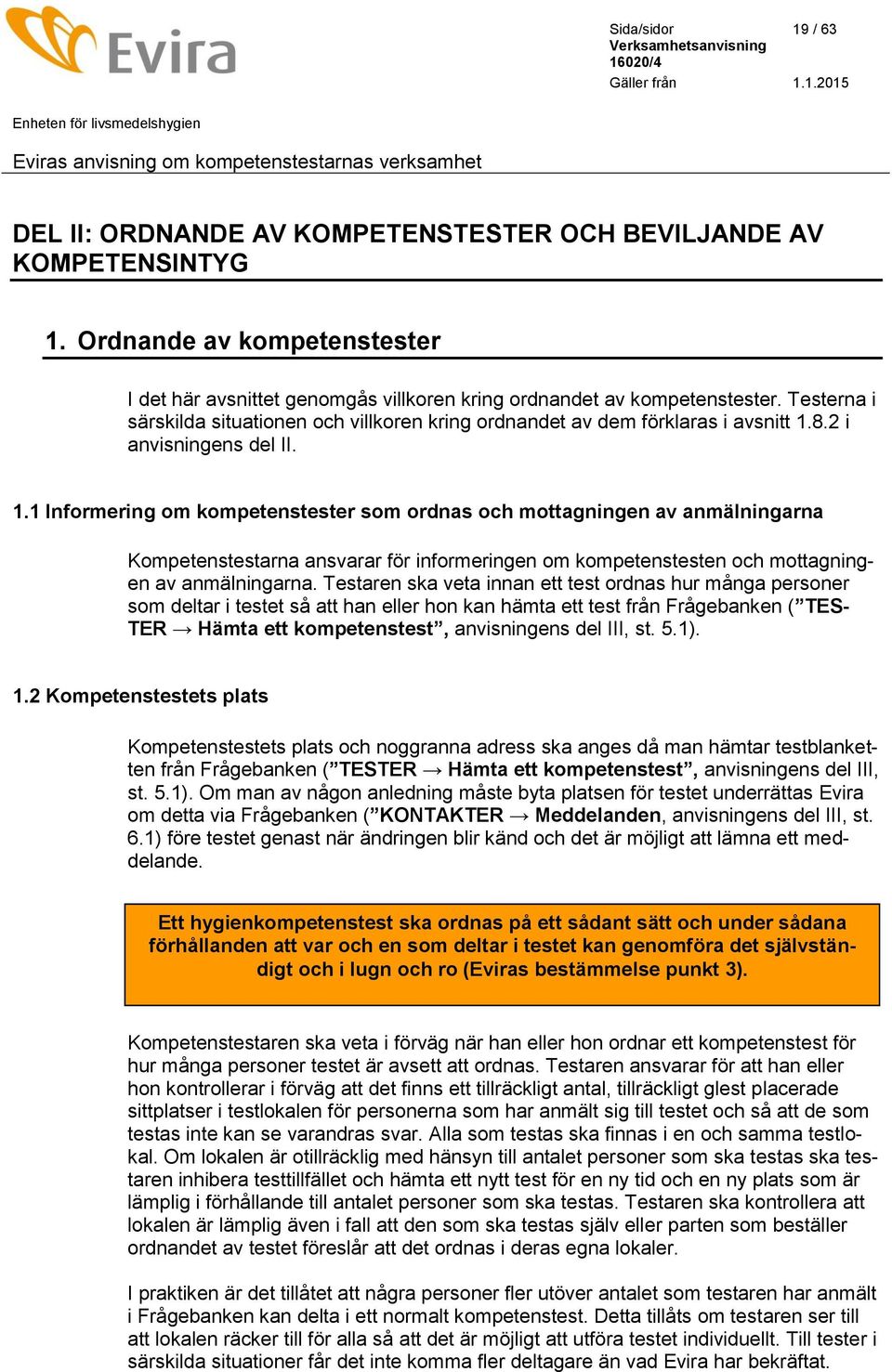 8.2 i anvisningens del II. 1.
