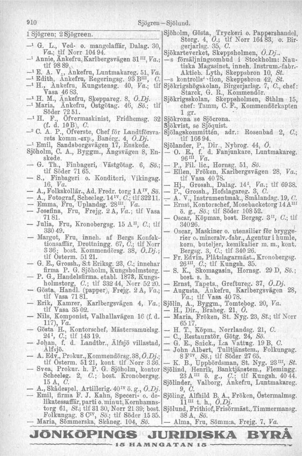 InstrumAabr.- _1 E. A. V..., Ankefru, Luntmakareg. 51, Va. Aktieb. Lyth, Skeppsbron 10, St. _1 Edit~, Ankefru, Regeringsg. 93 BlI1, C. -s kontrollstvtion, Skeppsbron 42, St. _1 H.