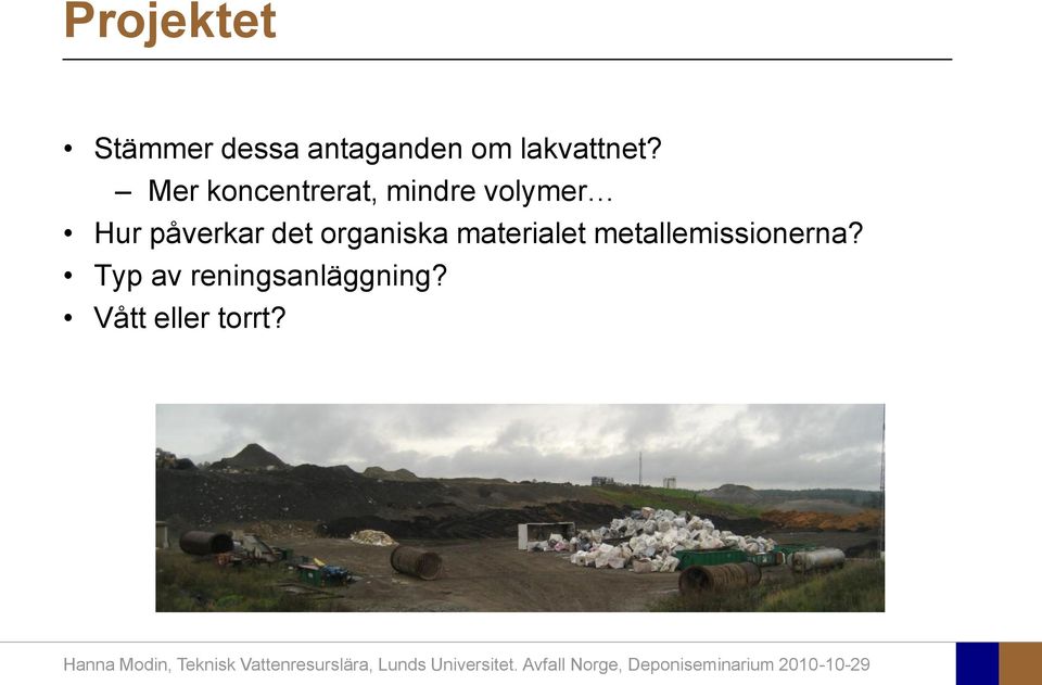 Mer koncentrerat, mindre volymer Hur påverkar