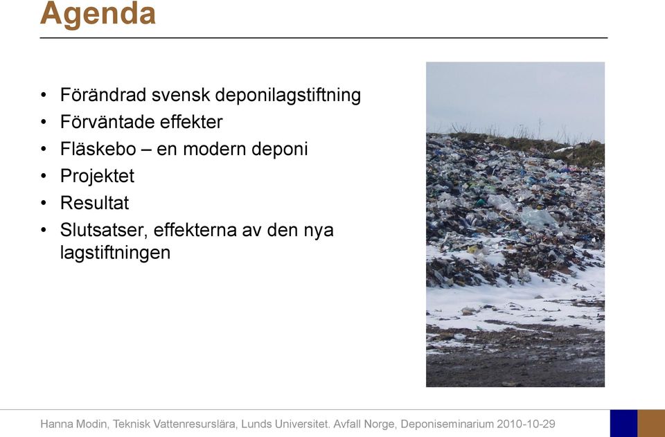 Fläskebo en modern deponi Projektet