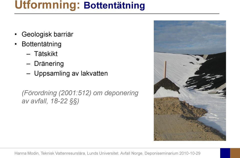 Dränering Uppsamling av lakvatten