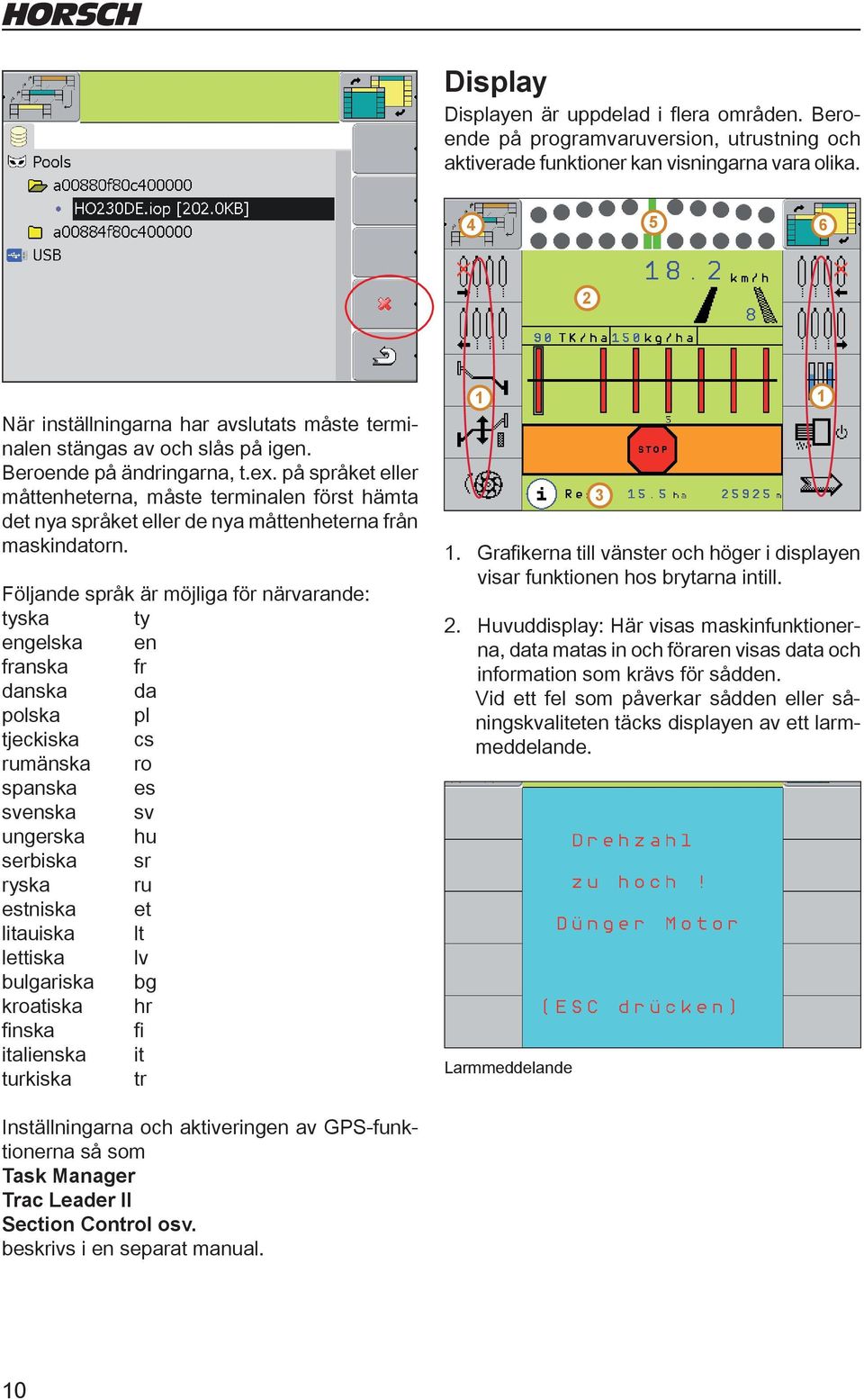 på språket eller måttenheterna, måste terminalen först hämta det nya språket eller de nya måttenheterna från maskindatorn.