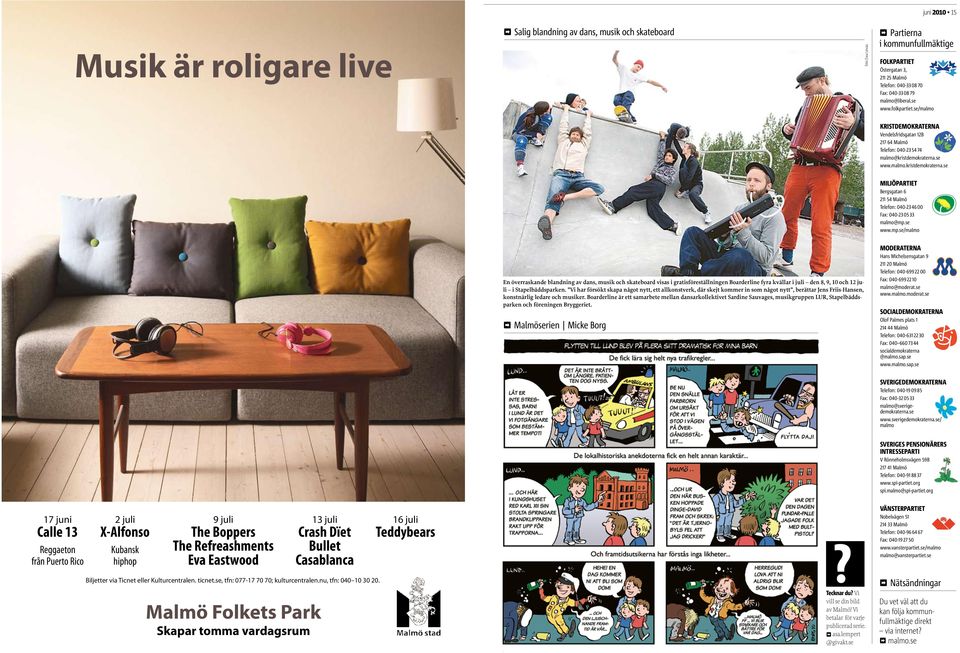 D kanske vi ven kan f en frschare stad, d det blir lttare att ta fast klottrare och de ligister Malms och Kpenhamns satsning p arkitektur som tl att speglas i vat- ten istllet fr den med den livliga fiskmarknaden p sndagsmorgonen i upprustade St Pauli. Av dessa aktiviteter Speed-dating. - helene, rebecca & 1680 ider om GteborGs 400-rsjubileum - Gteborg 2021