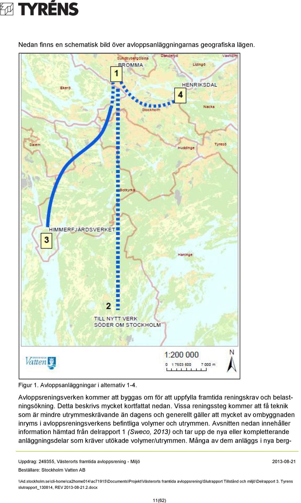 Vissa reningssteg kommer att få teknik som är mindre utrymmeskrävande än dagens och generellt gäller att mycket av ombyggnaden inryms i avloppsreningsverkens