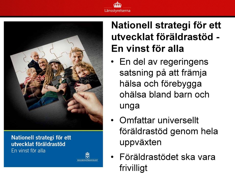 och förebygga ohälsa bland barn och unga Omfattar universellt