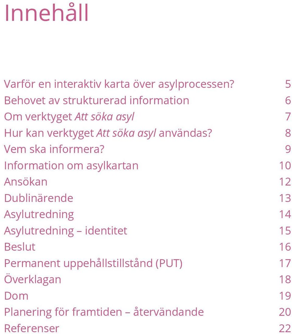 8 Vem ska informera?