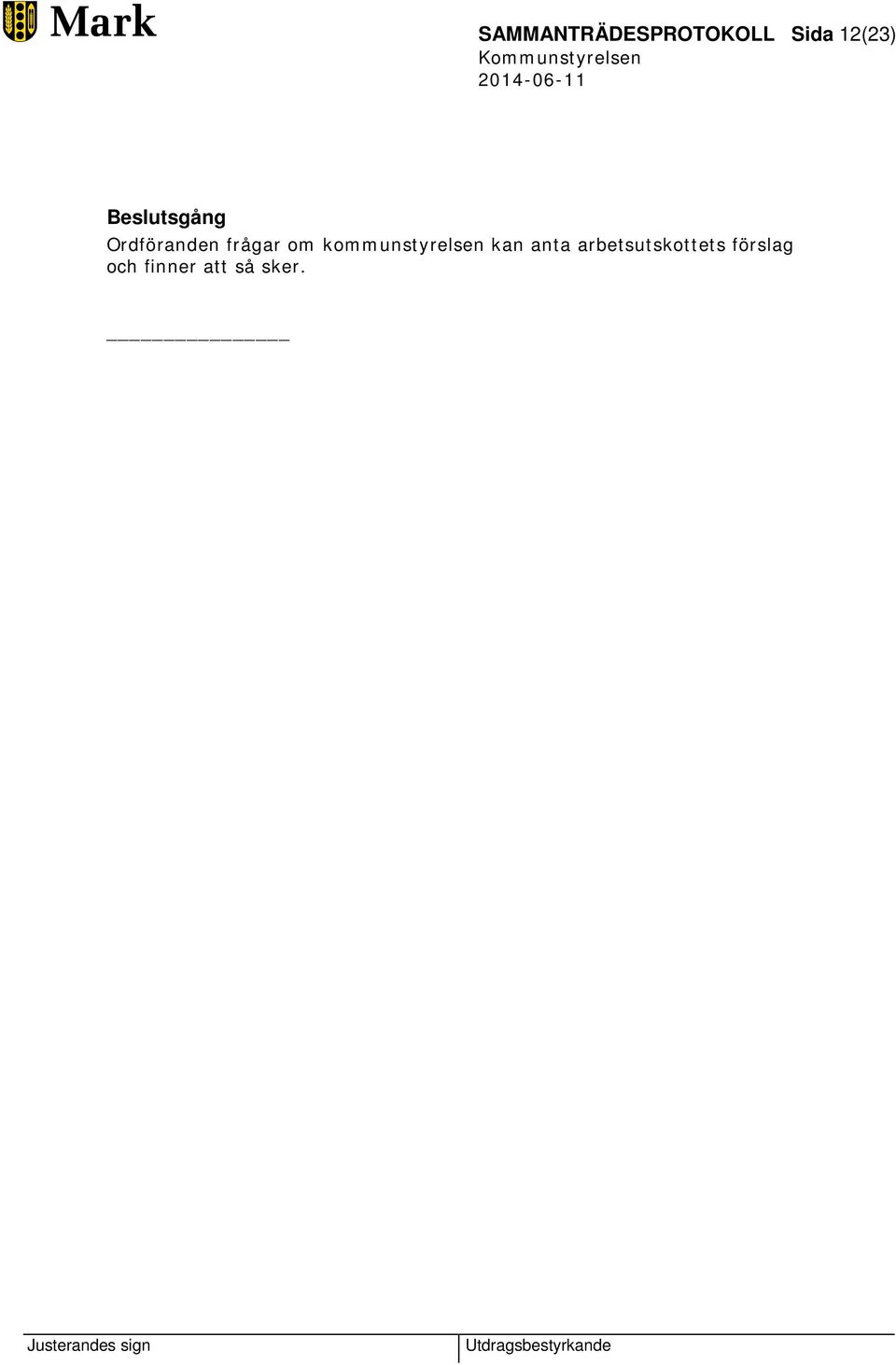 kommunstyrelsen kan anta