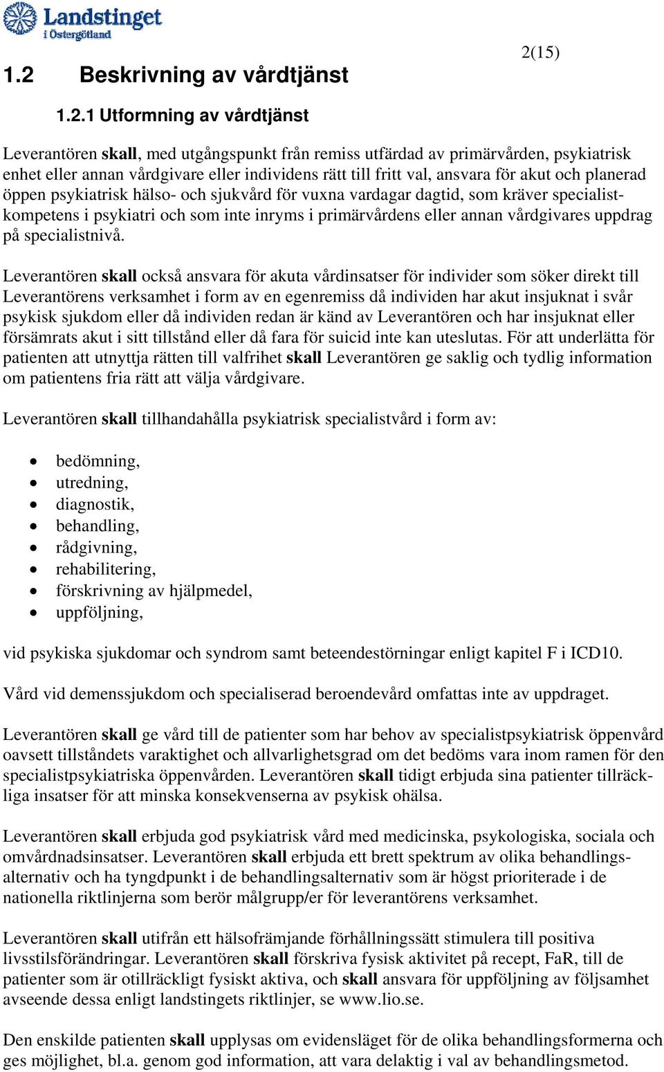 eller annan vårdgivares uppdrag på specialistnivå.