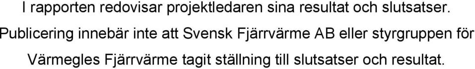 Publicering innebär inte att Svensk Fjärrvärme AB
