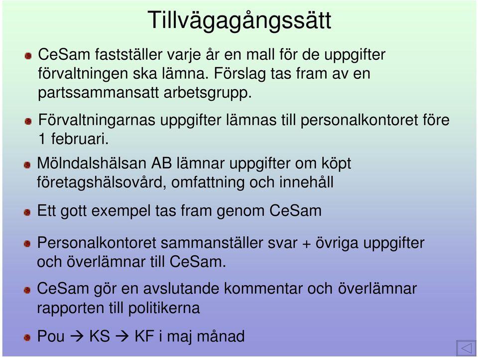 Mölndalshälsan AB lämnar uppgifter om köpt företagshälsovård, omfattning och innehåll Ett gott exempel tas fram genom CeSam