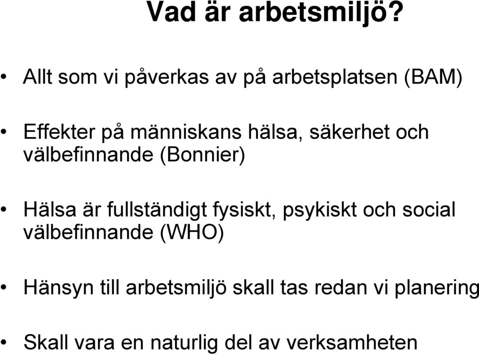 hälsa, säkerhet och välbefinnande (Bonnier) Hälsa är fullständigt fysiskt,