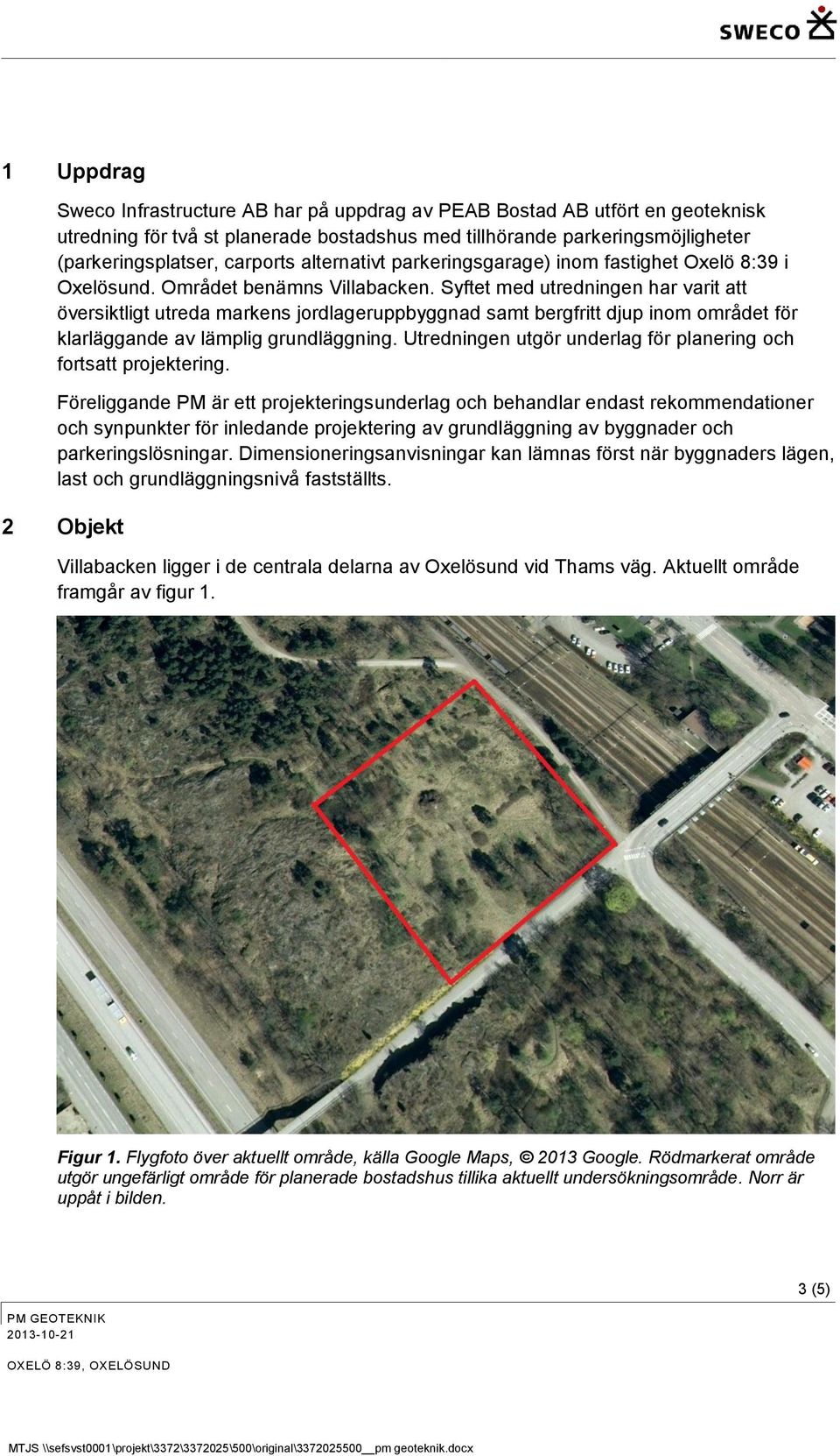 Syftet med utredningen har varit att översiktligt utreda markens jordlageruppbyggnad samt bergfritt djup inom området för klarläggande av lämplig grundläggning.