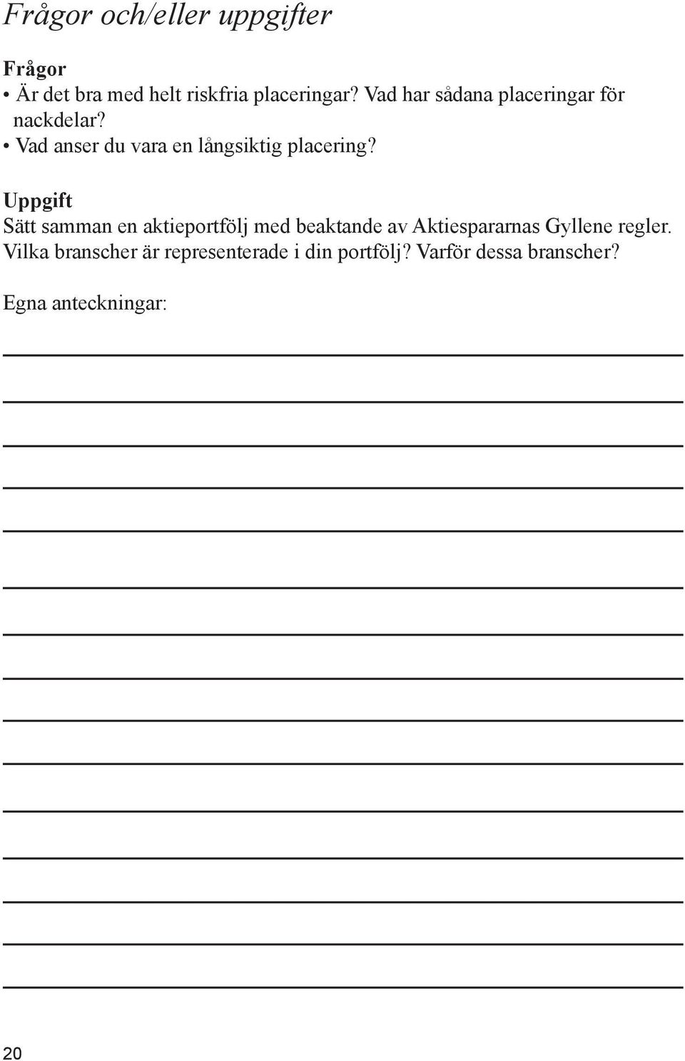 Uppgift Sätt samman en aktieportfölj med beaktande av Aktiespararnas Gyllene regler.