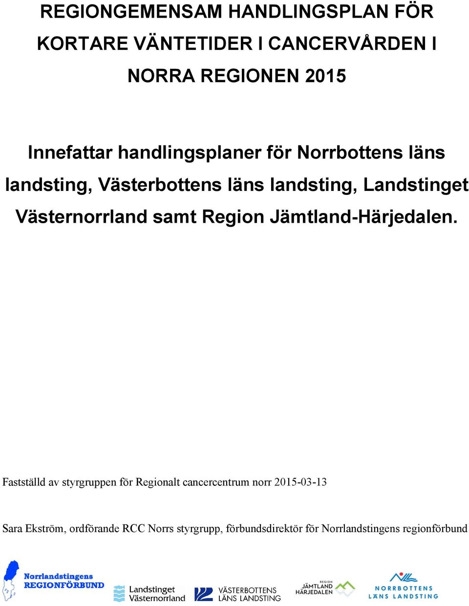 Västernorrland samt Region Jämtland-Härjedalen.