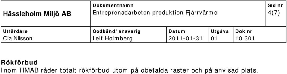 rökförbud utom på