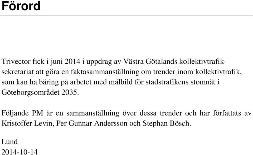 för stadstrafikens stomnät i Göteborgsområdet 2035.