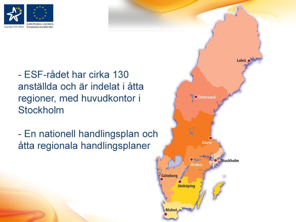 huvudkontor i Stockholm - En nationell