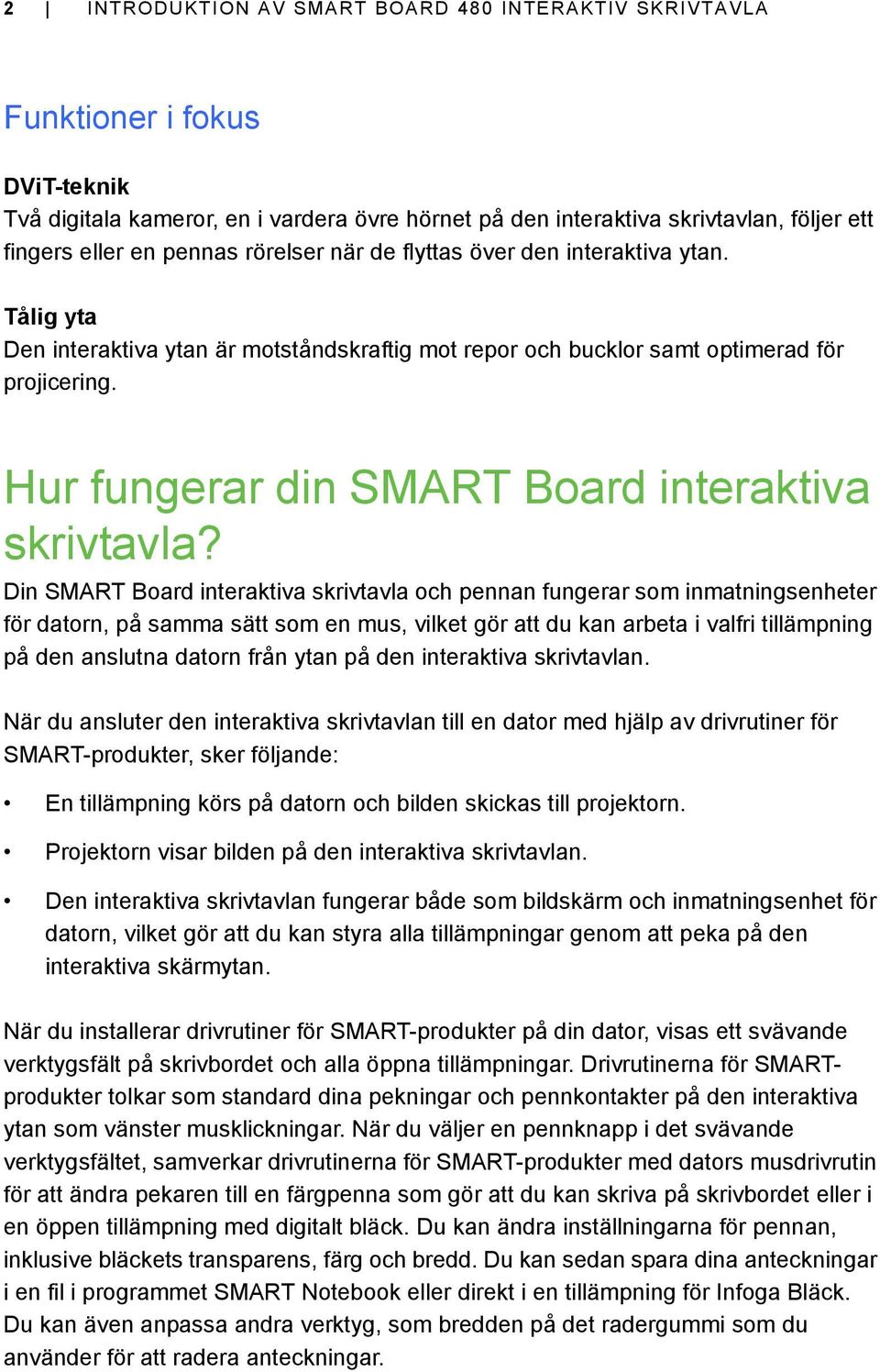 Hur fungerar din SMART Board interaktiva skrivtavla?