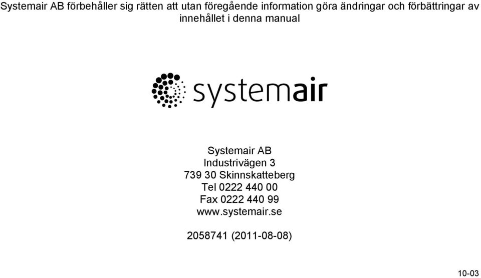 denna manual Systemair AB Industrivägen 3 739 30 Skinnskatteberg