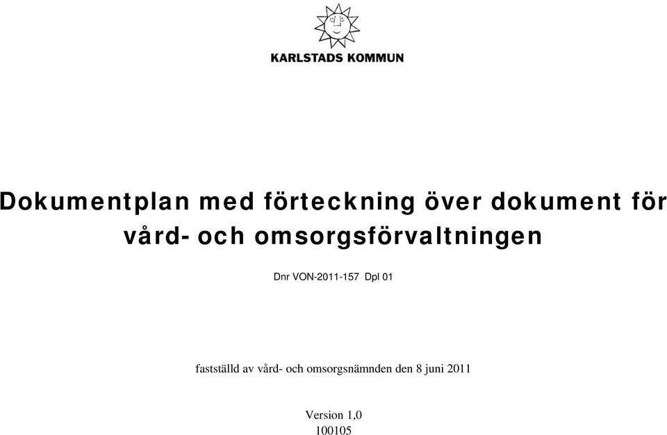 VON-2011-157 Dpl 01 fastställd av vård- och