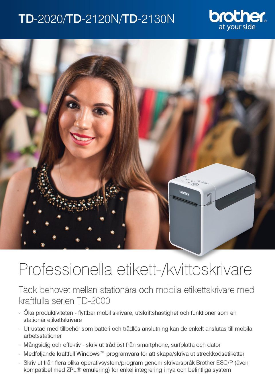 mobila arbetsstationer - Mångsidig och effektiv - skriv ut trådlöst från smartphone, surfplatta och dator - Medföljande kraftfull Windows programvara för att skapa/skriva ut