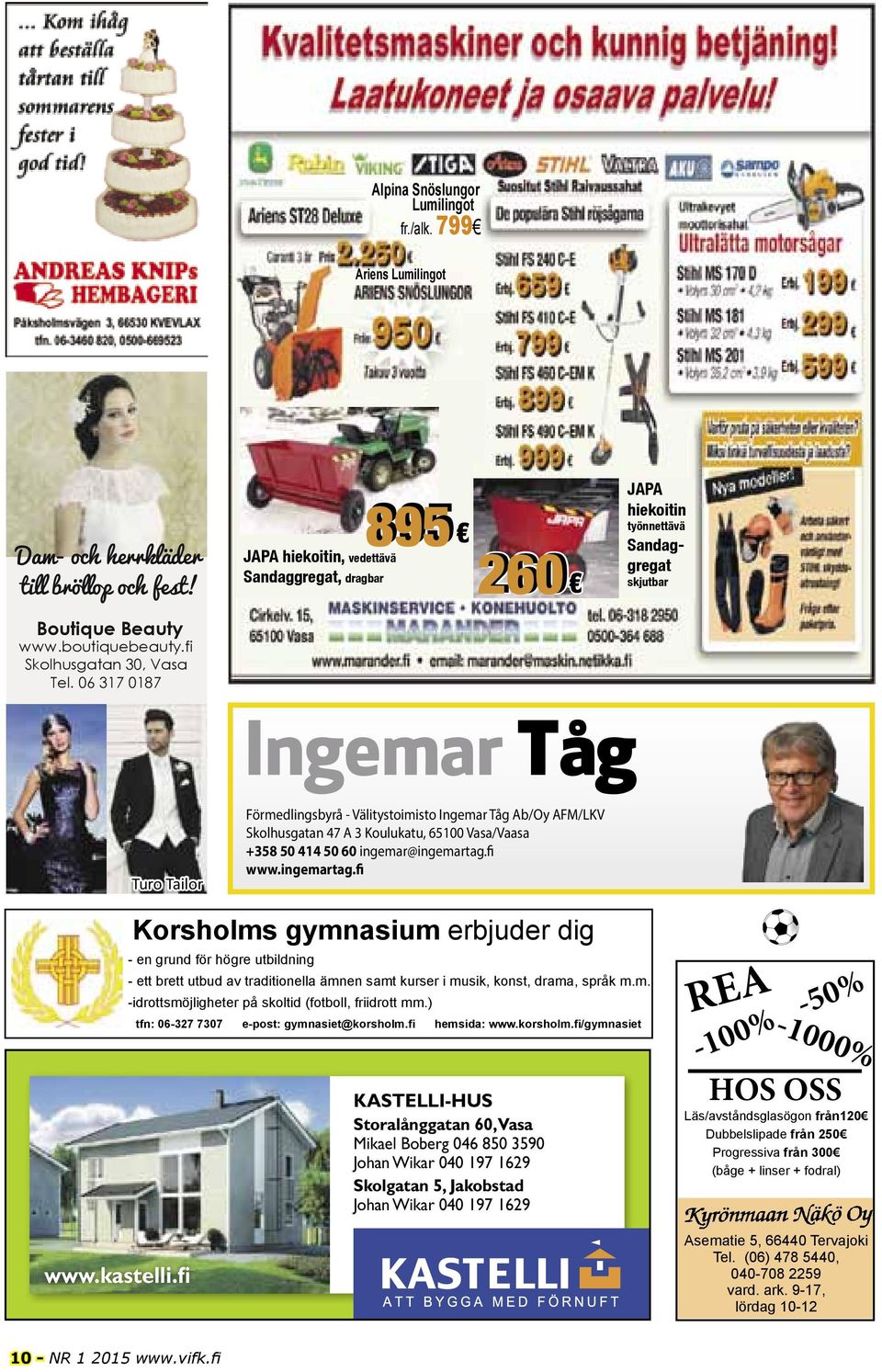 Missä on urheilul- fr./alk. 799 lisuus? Ariens Lumilingot Entäpä miten kaupunki reagoi?