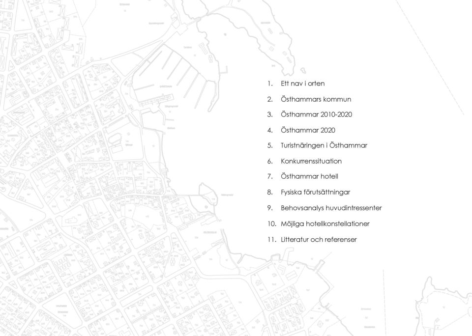 Östhammar hotell 8. Fysiska förutsättningar 9.