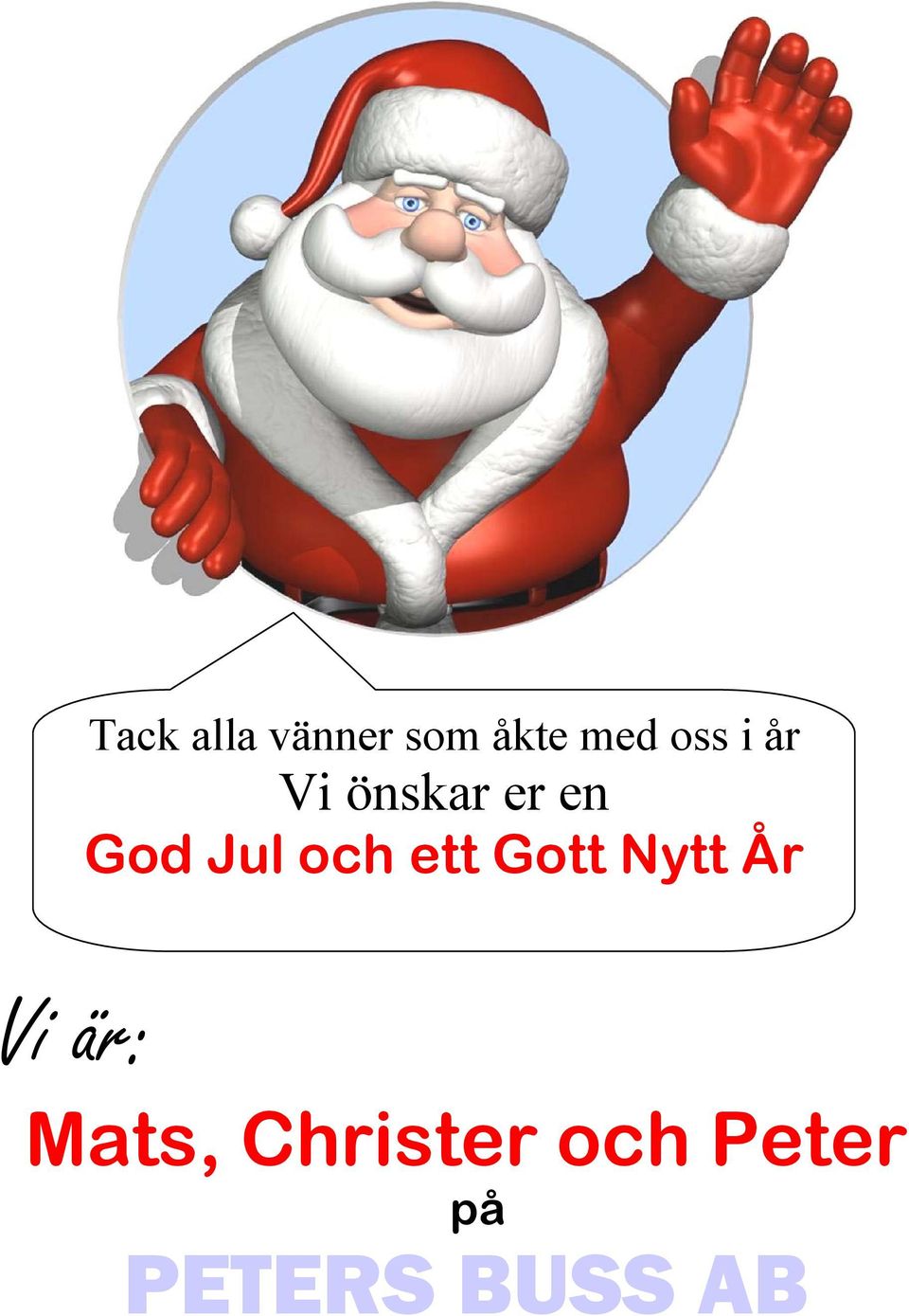 ett Gott Nytt År Vi är: Mats,