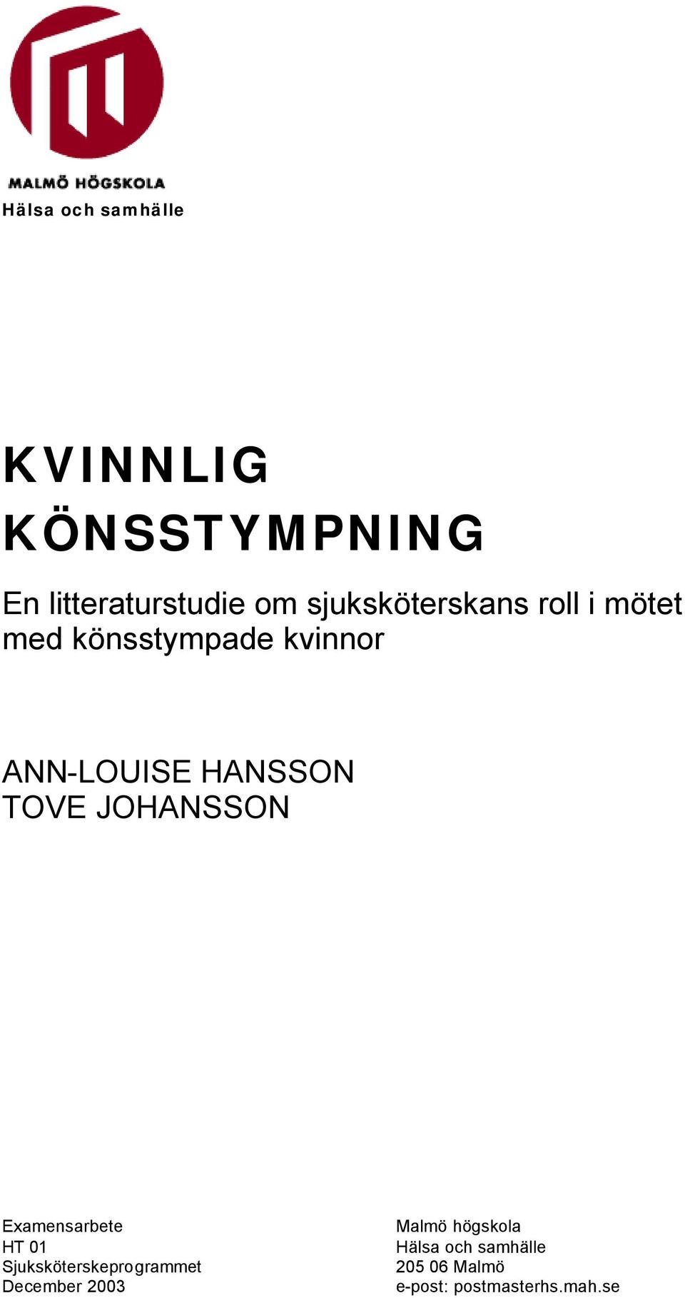 HANSSON TOVE JOHANSSON Examensarbete HT 1 Sjuksköterskeprogrammet