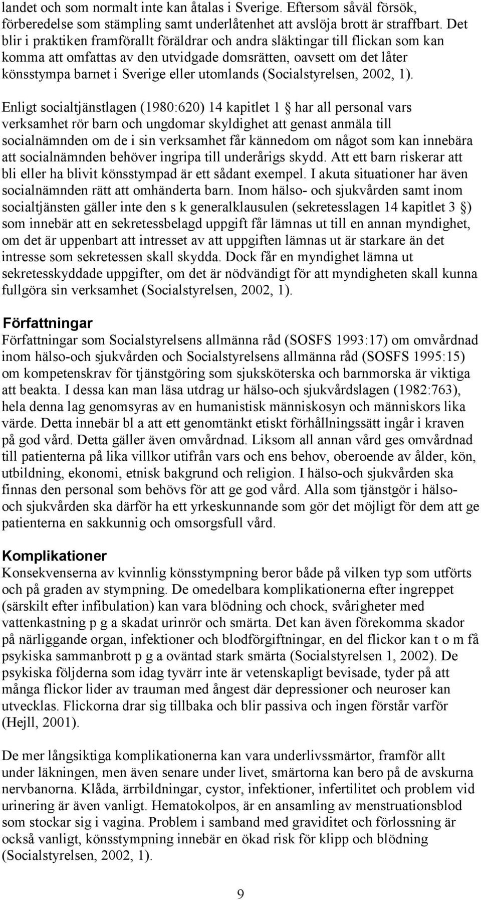 (Socialstyrelsen, 22, 1).