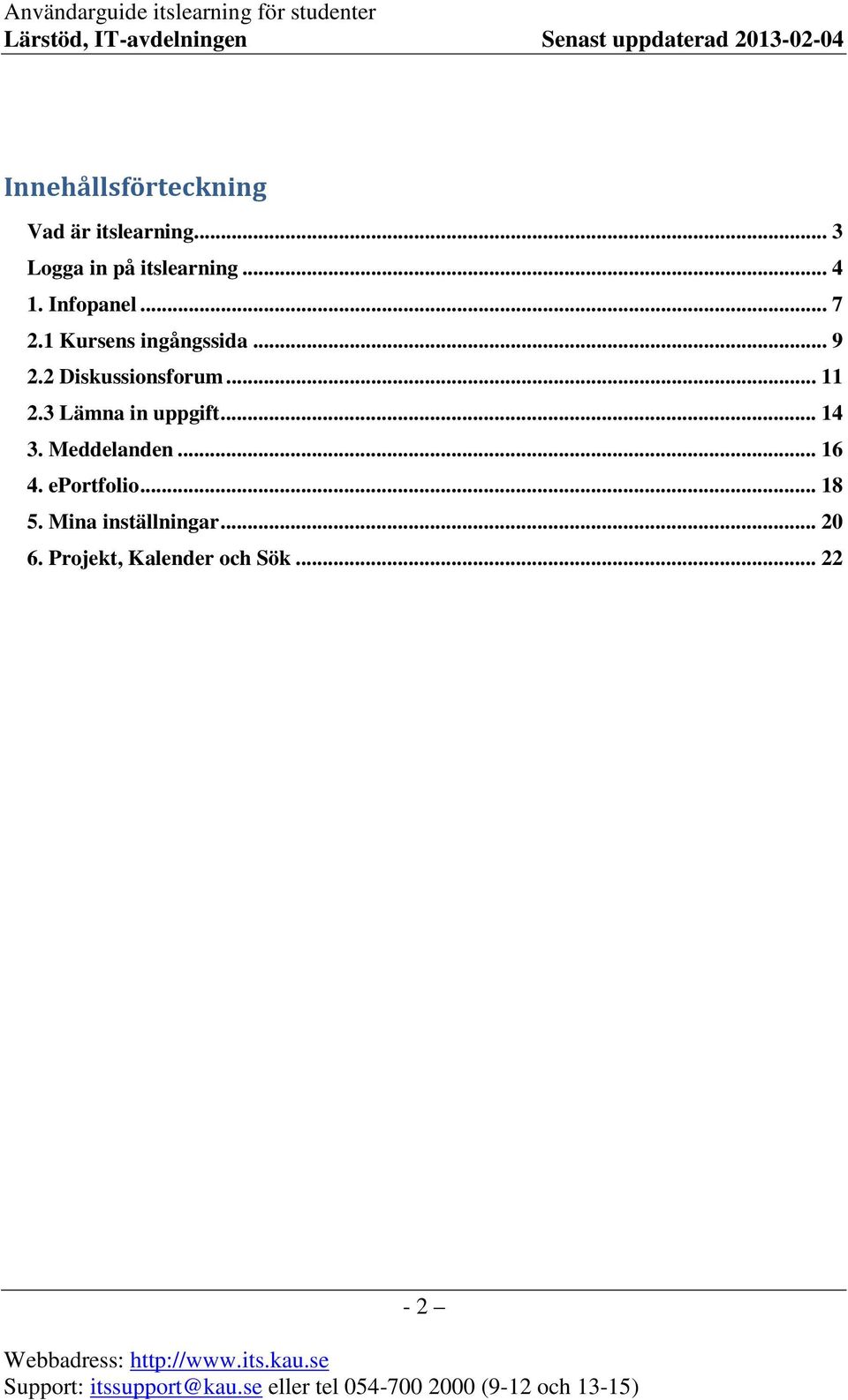 2 Diskussionsforum... 11 2.3 Lämna in uppgift... 14 3. Meddelanden.