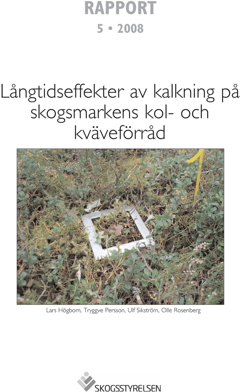 kväveförråd Lars Högbom, Tryggve