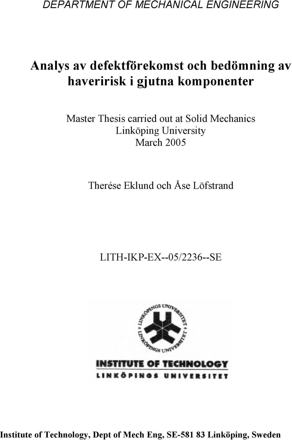 Linköping University March 2005 Therése Eklund och Åse Löfstrand