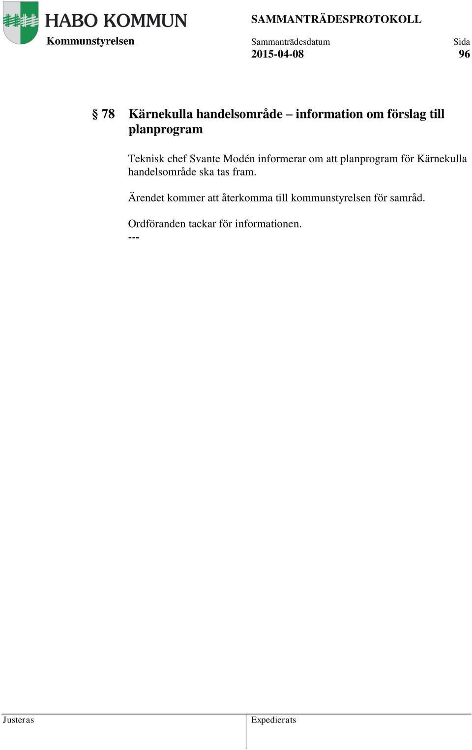 för Kärnekulla handelsområde ska tas fram.